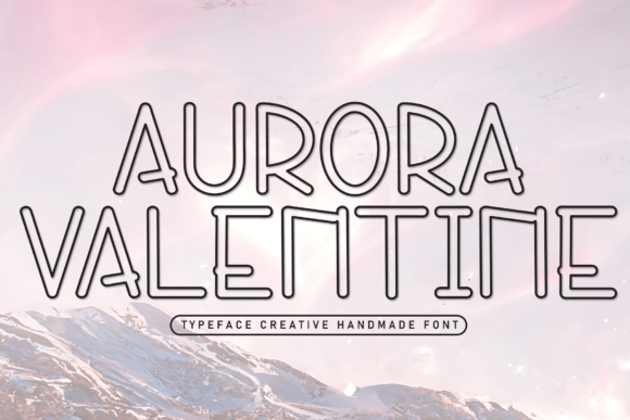 Aurora Valentine: A Handwritten Display Font for Crafters