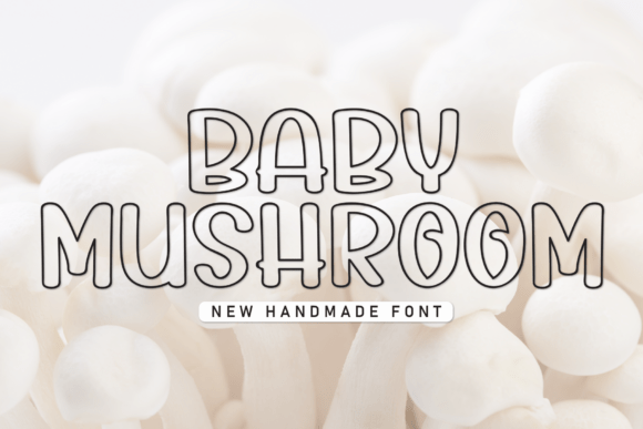 Baby Mushroom: A Playful Display Font for Digital Branding