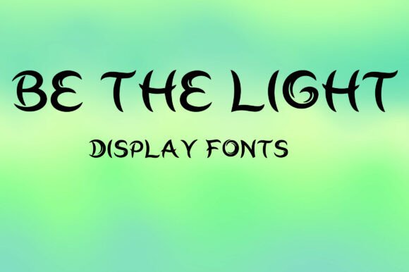 Be the Light: A Display Font That Carries Quiet Intention