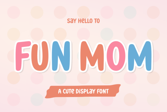 Fun Mom Font: A Playful Display Typeface for Handmade Brands
