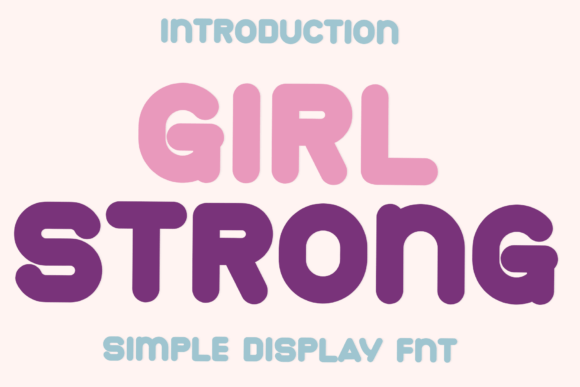 Girl Strong: A Friendly Display Font for Scroll-Stopping Campaigns