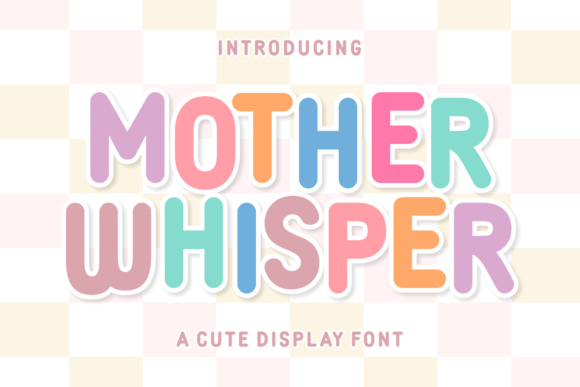 Mother Whisper: A Display Font That Feels Like a Warm Hug