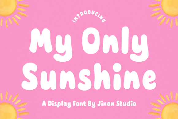 My Only Sunshine: A Display Font That Brightens Campaigns