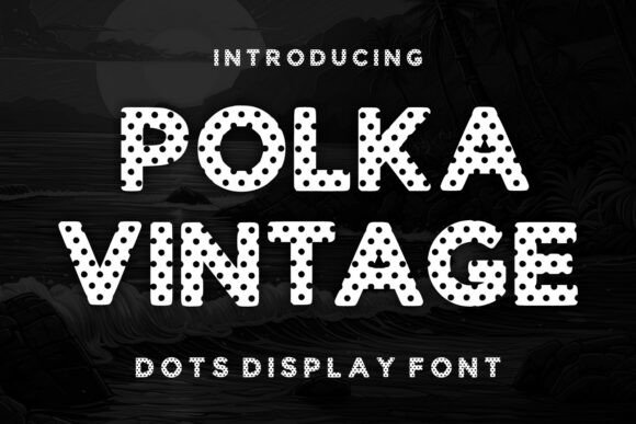 Polka Vintage: A Playful Display Font That Makes Your Brand Stand Out
