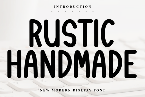 Rustic Handmade: A Display Font That Feels Like a Thoughtful Signature