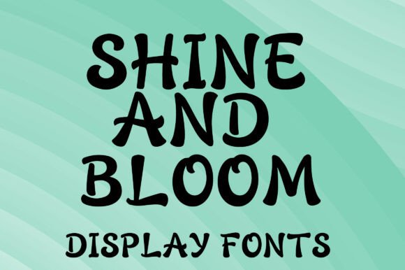 Shine and Bloom: A Playful Display Font That Lifts Your Brand